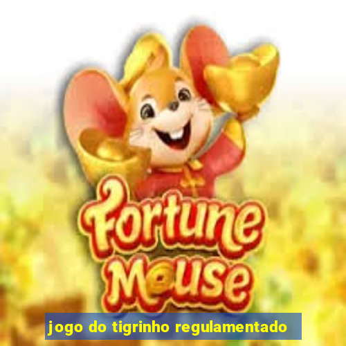 jogo do tigrinho regulamentado